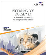 ARRIS I Preparing for DOCSIS® 3.1